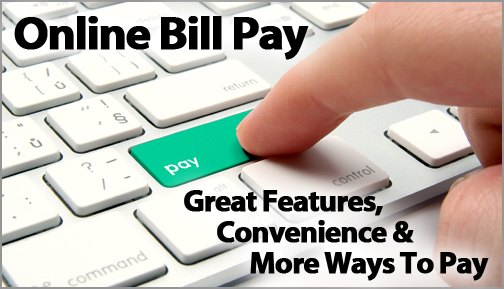 A finger pushing a key on a keyboard labeled "pay".  The photo contains text which reads "Online Bill Pay - Great Features, Convenience & More Ways To Pay".